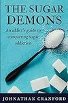 The Sugar Demons: An Addict's Guide
