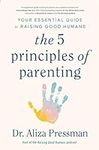 The 5 Principles of Parenting: Your