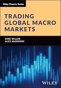 Trading Global Macro Markets (The Wiley Finance Series)