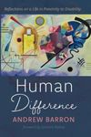 Human Difference: Reflections on a Life in Proximity to Disability