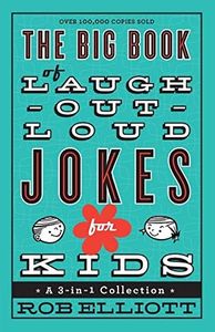 The Big Book of Laugh-Out-Loud Jokes for Kids: A 3-in-1 Collection