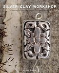 Silver Clay Workshop: Getting Started in Silver Clay Jewellery