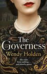 Governess: The Unknown Childhood Of The Most Famous Woman Who Ever Lived