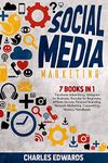 Social Media Marketing: 7 books in 1: Facebook Advertising, Instagram for Business, Youtube for Beginners, Affiliate Secrets, Personal Branding, Network Marketing, Copywriting Mastery Handbook.