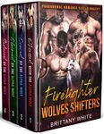 Firefighter Wolves Shifters (A Paranormal Romance Complete Series Boxset)