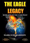 The Eagle Legacy: Book one of the Case Files