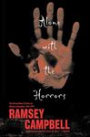 Alone with the Horrors: The Great Short Fiction of Ramsey Campbell 1961-1991