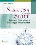 Success from the Start: Business Principles for Massage Therapists