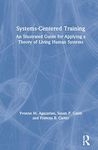 Systems-Centered Training: An Illustrated Guide for Applying a Theory of Living Human Systems
