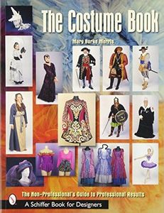 The Costume Book: The Non-Professional's Guide to Professional Results (Schiffer Book for Designers) by Mary Burke Morris (2007-07-01)