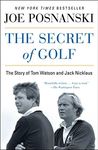 The Secret of Golf: The Story of Tom Watson and Jack Nicklaus