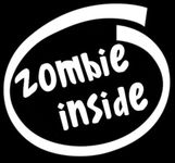 Zombie Inside Decal Vinyl Sticker|Cars Trucks Vans Walls Laptop| White |5.5 x 5 in|CCI614