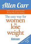 The Easy Way for Women to Lose Weight (Allen Carr's Easyway Book 82)