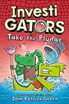 Investigators: Take the Plunge: A Laugh-Out-Loud Comic Book Adventure!: 2 (InvestiGators!, 2)