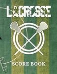 LACROSSE SCOREBOOK: Score Sheets & 