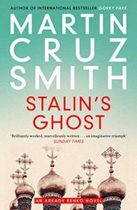 Stalin's Ghost (The Arkady Renko Novels Book 6)