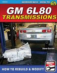 GM 6L80 Transmissions: How to Rebuild and Modify