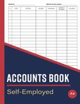 Accounts Book Self Employed: Accounting Ledger Book A4 Register | Income & Expense Bookkeeping Record Book For Sole Traders & Small Businesses