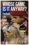 Whose Game Is It Anyway? Football, Life, Love & Loss