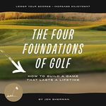 The Four Foundations of Golf: How t