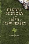Hidden History of the Irish of New 
