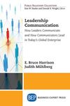 LEADERSHIP COMMUNICATION: How Leaders Communicate and How Communicators Lead in the Today's Global Enterprise (UK PROFESSIONAL BUSINESS Management / Business)