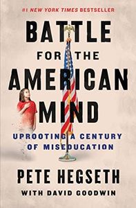 The Battle For The American Mind: Uprooting A Century Of Miseducation