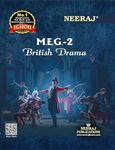 NEERAJ MEG-2 British Drama - English Medium, for MA- IGNOU - Chapter Wise Help Book / Guide including Many Solved Sample Papers and Important Exam Notes– Published by Neeraj Publications