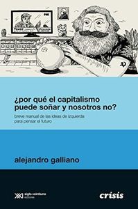 ¿Por qué el capitalismo Puede Soñar y Nosotros no (CRISIS)