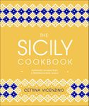 The Sicily Cookbook: Authentic Recipes f