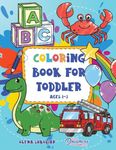 Coloring Book for Toddler Ages 1-3: 100 Everyday Things and Animals to Color and Learn for Kids, Preschool, and Kindergarten