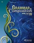 Grammar and Composition IV - Abeka 10th Grade 10 Highschool English Grammar and Writing Student Work Text
