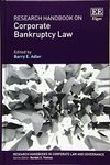 Research Handbook on Corporate Bankruptcy Law (Research Handbooks in Corporate Law and Governance series)