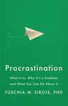 Procrastination: What It Is, Why It's a Problem, and What You Can Do About It (APA LifeTools Series)