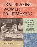 Trailblazing Women Printmakers: Virginia Lee Burton Demetrios and the Folly Cove Designers