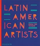 Latin American Artists: From 1785 to Now