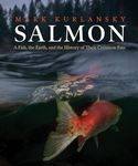 Salmon: A Fish, the Earth, and the 