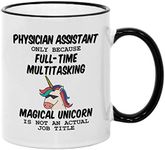 Physician Assistant Gifts. 11 oz Physicians Mug. Because Unicorn Is Not An Actual Job Title. Gift idea for Women/Student or School Graduation.