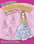 How to Draw Princesses and Other Fairy Tale Pictures: Step-by-Step Drawings! (Dover How to Draw)