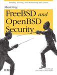 Mastering FreeBSD and OpenBSD Security