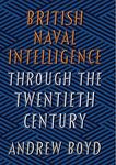 British Naval Intelligence through the Twentieth Century