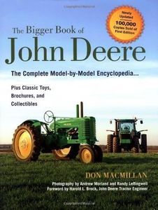 The Bigger Book of John Deere Tractors: The Complete Model-by-Model Encyclopedia ... Plus Classic Toys, Brochures, and Collectibles, 2nd Edition (The Big Book Series) by Macmillan, Don 2nd (second) Edition [Hardcover(2010/5/1)]