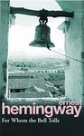 For Whom the Bell Tolls: Hemingway E.