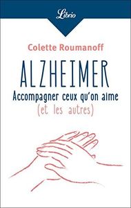 Alzheimer : accompagner ceux qu’on aime