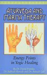 Ayurveda and Marma Therapy: Energy Points in Yogic Healing