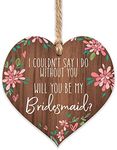 Will you be my Bridesmaid wooden sign plaque | proposal gift | wood present to gift to girl friend or family | keepsake heart hand finished hanging gifts