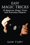 Easy Magic Tricks: 25 Beginner Magic Tricks with Everyday Objects: 3