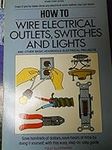 How to Wire Electrical Outlets, Swi