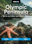 Moon Olympic Peninsula: With Olympic National Park (Fifth Edition): Coastal Getaways, Rainforests & Waterfalls, Hiking & Camping (Travel Guide)