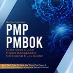 PMP PMBOK Audio Study Guide!: Complete Review of Project Management Professional: Best Test Prep to Help Pass the Exam & Get Your Certification!